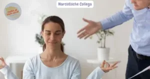 een Narcistische Collega